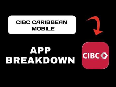 CIBC Caribbean Mobile App Explained - What to Expect