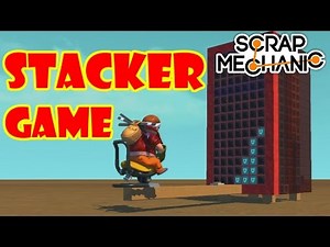 Stacker: Stack 'em game! [Scrap Mechanic HD]