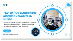 Top 10 POS Hardware Manufacturers in China (2025 Update) - Jassway