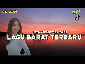 DJ BARAT SLOW REMIX SLOW REMIX FULL BASS ENAK DIDENGAR SAAT SANTAI | LAGU BARAT VIRAL TIKTOK