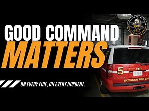 GOOD COMMAND ALWAYS MATTERS ON EVERY FIRE