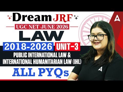 UGC NET Law Unit 3 | UGC NET Law Public International Law and International Humanitarian Law PYQ
