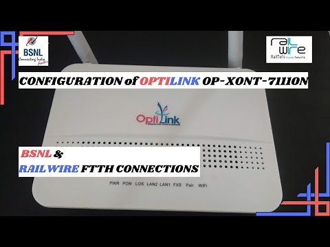 CONFIGURATION of OPTILINK OP-XONT-71110N for BSNL & RAILWIRE FTTH CONNECTIONS | Modem configuration