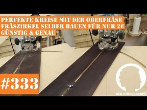 #333 Perfekte Kreise mit der Oberfräse | Fräszirkel selber bauen für nur 2€