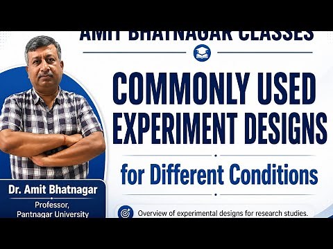 Commonly Used Experiment Designs for Different Conditions