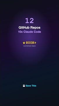 12 GitHub Repos That Will 10x Your Claude Code (800K+ Stars)