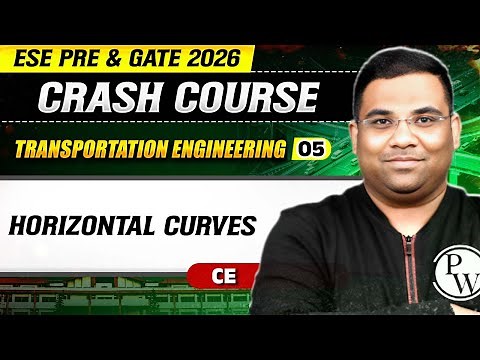 Transportation Engineering 05 : Horizontal Curves | Civil Engineering | GATE & ESE 2026 Crash Course
