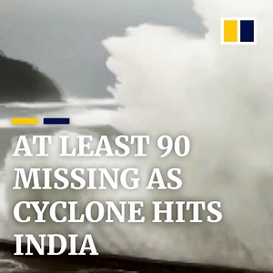 When it rains, it pours: Cyclone Tauktae hit India, killing at least 12 and more than 90 are missing. | South China Morning Post