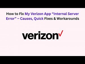 How to Fix My Verizon App “Internal Server Error” – Causes, Quick Fixes & Workarounds