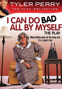 Tyler Perry's I Can Do Bad All By Myself - The Play