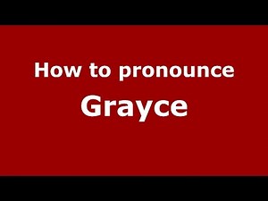 How to pronounce Grayce (American English/US) - PronounceNames.com