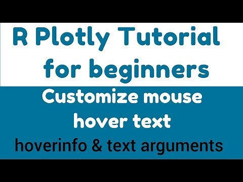 R Plotly Tutorial - Customize mouse hover text - hoverinfo & text arguments