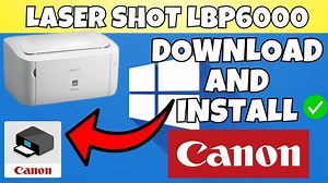 How To Download & Install Canon Laser SHOT Lbp6000 Printer Driver in Windows 7,8,10,11