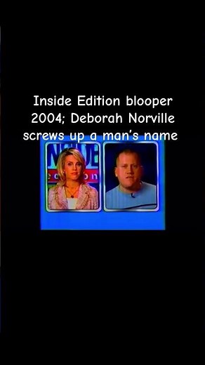 Inside Edition blooper 2004; Deborah Norville screws up a man’s name