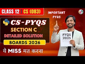 CS Class 12 PYQ 2024-25 | Previous Year Questions with Solutions | Board Exam | Section C