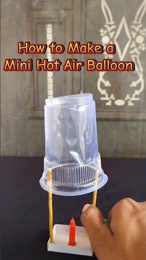 How to Make a Mini Hot Air Balloon