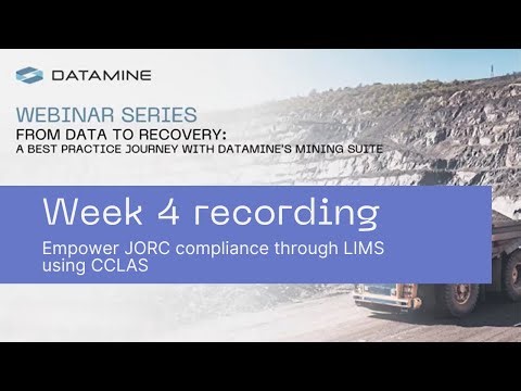 Webinar week 4: Empower JORC compliance through LIMS using CCLAS