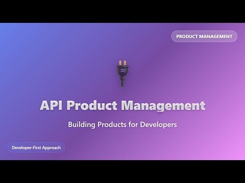 API Product Management: Build for Developers
