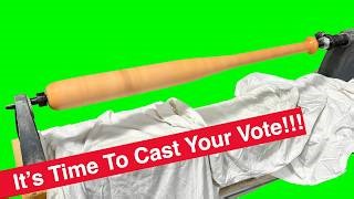 CAST YOUR VOTE NOW!!! Last day of the "Make Your Mark" Challenge & some Turning on a Shopsmith