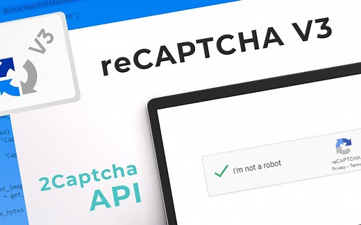 reCaptcha V3验证码解决方案：如何使用 2Captcha API 绕过 reCaptcha V3验证码