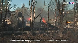 Incendie près d'Arles : des habitations et des commerces touchés