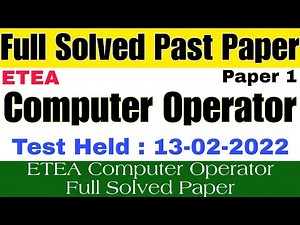 ETEA Computer Operator Original Solved Past Paper || Test Date 13-02-2022 || Full Solved Paper CO ||