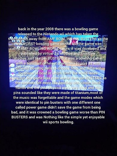 explaining what I think about the worst bowling game on the wii AMF BOWLING WORLD LANES
