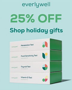 Save 25% with code GIVEMORE when you shop gifts for the holidays. Give your favorite people the joy of well-being with tests like Food Sensitivity, Metabolism, and more. | Everlywell