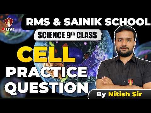 Class 9th Science: Cell Practice Questions for RMS & Sainik School by Nitish Sir