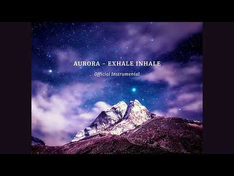 Aurora - Exhale Inhale (Official Instrumental)