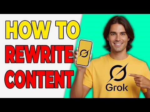 How To Rewrite Content With Grok AI [Editing Guide 2026]