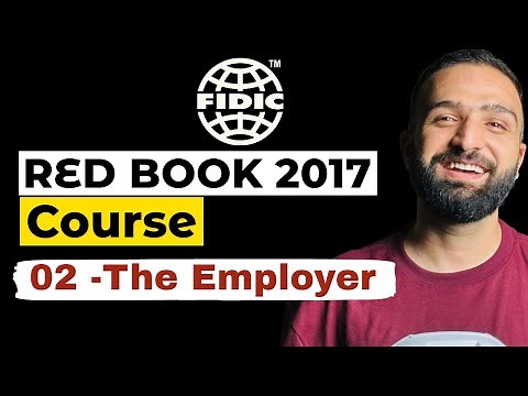 FIDIC Contracts Comprehensive Course - Lesson 02 - The Employer (Red Book 2017 Edition)