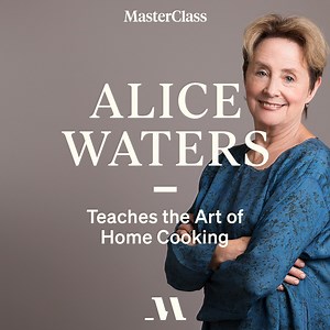 Learn how to cook flavorful, seasonal food from the farm-to-table pioneer Alice Waters. | MasterClass