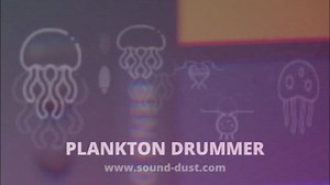 Sound Dust Releases Plankton Drummer