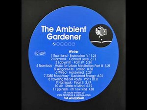 Pete Namlook & Various - Ambient Gardener : Winter [full album]