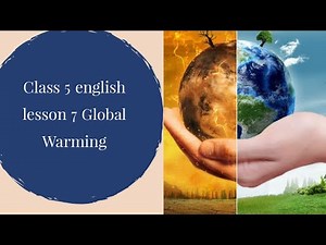 Class 5 english lesson 7 Global Warming