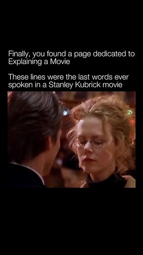Explaining a Movie on Instagram: "Stanley Kubrick’s final film, Eyes Wide Shut (1999), ends on one of the most jarring final lines in cinema — a blunt, human moment that cuts through the film’s dreamlike ambiguity. Often described as a psychological and sexual odyssey, it follows a married couple whose trust unravels after a confession of desire, drawing them into a world of secrecy, temptation, and moral confusion. Kubrick spent decades developing the film, and it became his final statement on
