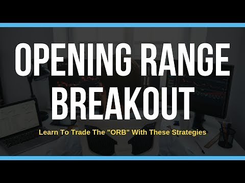 Learn The Opening Range Breakout (ORB) Strategy