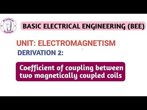 Derivation on Coefficient of coupling between two magnetically coupled coils | BEE