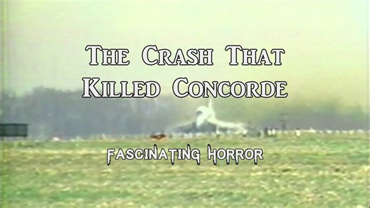 The Crash That Killed Concorde | A Short Documentary | Fascinating Horror