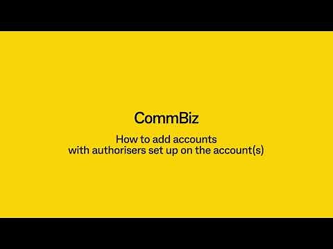 CommBiz - How to add accounts (and add or edit Authorisers)