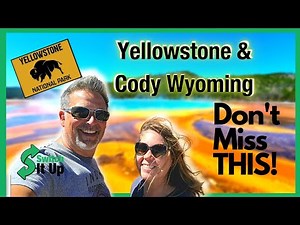 Yellowstone National Park & Cody Wyoming... (What to see...)