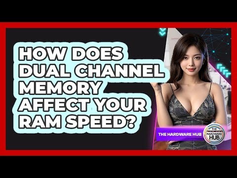 How Does Dual Channel Memory Affect Your RAM Speed? - The Hardware Hub