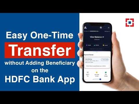 Easy One-Time Transfer without Beneficiary | HDFC Bank App All-New features