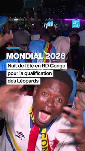 Mondial 2026 : nuit de fête en RD Congo pour la qualification des Léopards • FRANCE 24