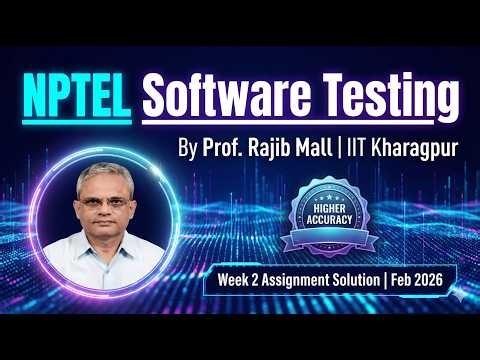 NPTEL Software Testing Week 2 Assignment Solution Feb 2026 | Prof. Rajib Mall | Higher Accuracy