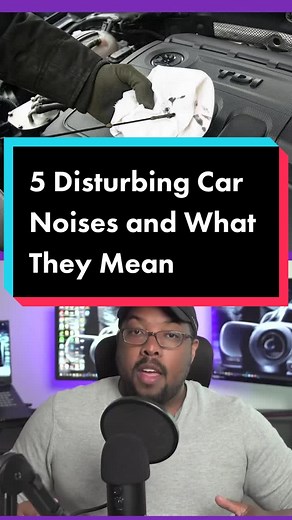 5 Disturbing Car Noises and Their Meanings