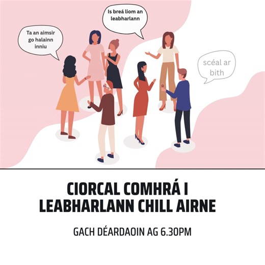 Bígí ag caint! Tá Ciorcal Comhrá ar siúl i Leabharlann Chill Áirne gach Déardaoin, 6.30pm-7.30pm. All levels welcome. Fáilte roimh chách. | Kerry Library