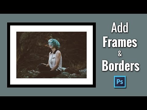 Simple Photoshop Frames and Borders to Photo Tutorial