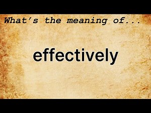 Effectively Meaning | Definition of Effectively